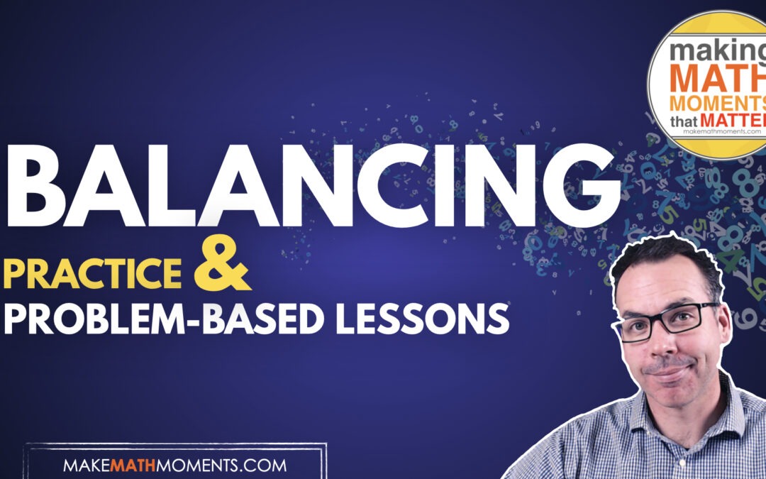 Balancing Practice & Problem-Based Lessons