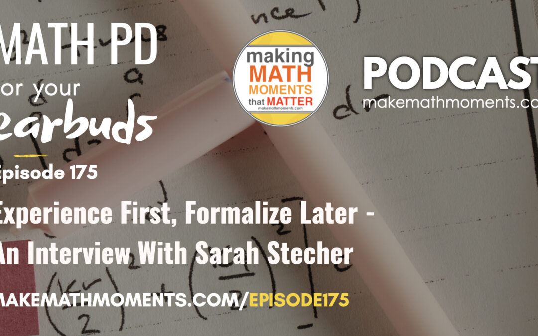 Episode 175: Experience First, Formalize Later – An Interview With Sarah Stecher