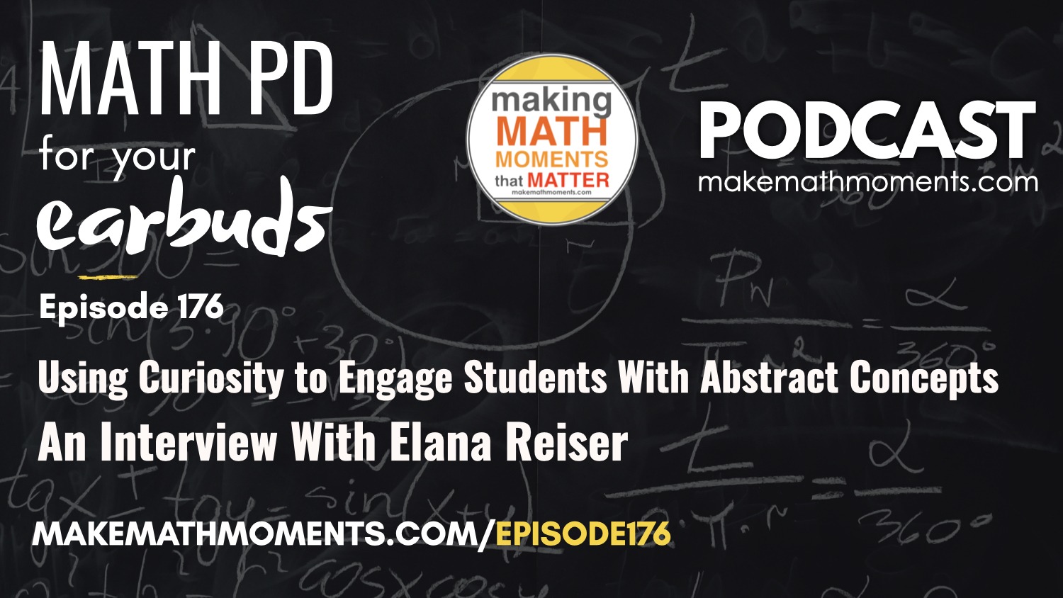Episode 176: Using Curiosity to Engage Students With Abstract Concepts – An Interview With Elana Reiser