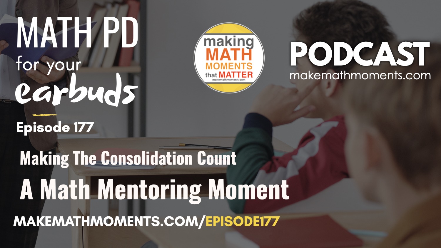 Episode #177: Making The Consolidation Count – A Math Mentoring Moment