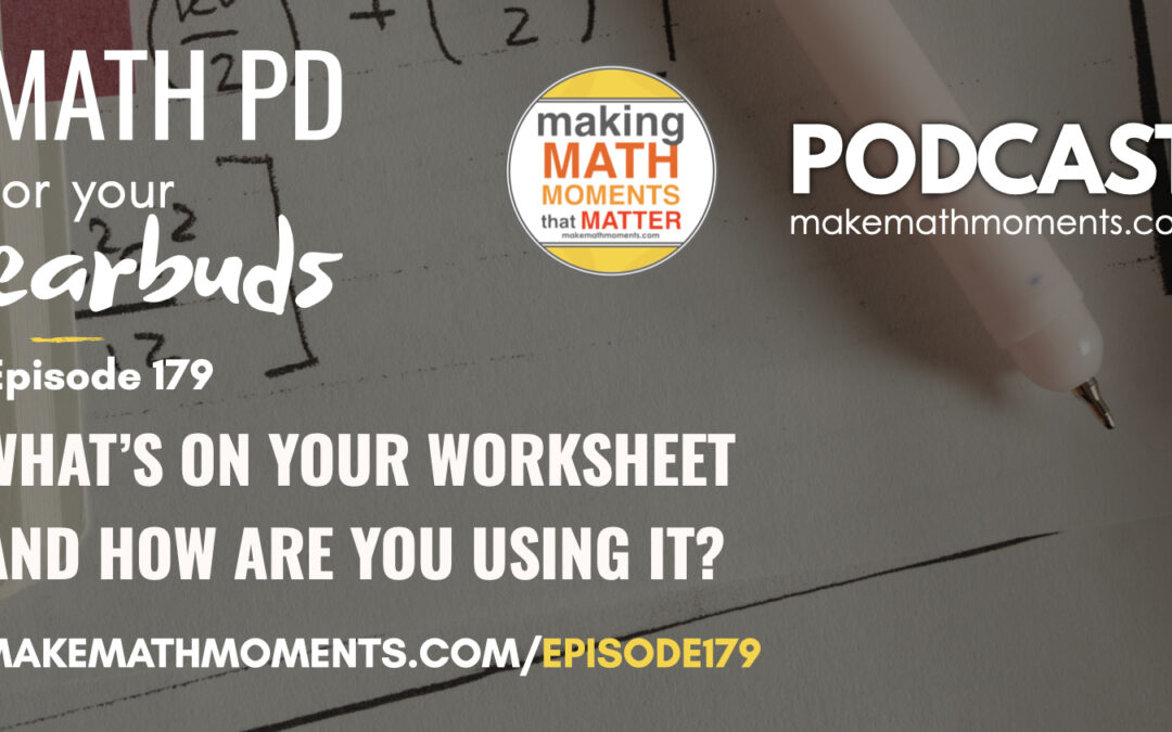 Episode 179 – What’s On YOUR Worksheet and How Are You Using It?