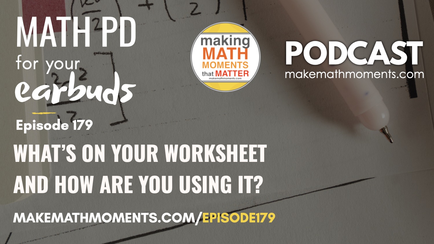 Episode 179 – What’s On YOUR Worksheet and How Are You Using It?