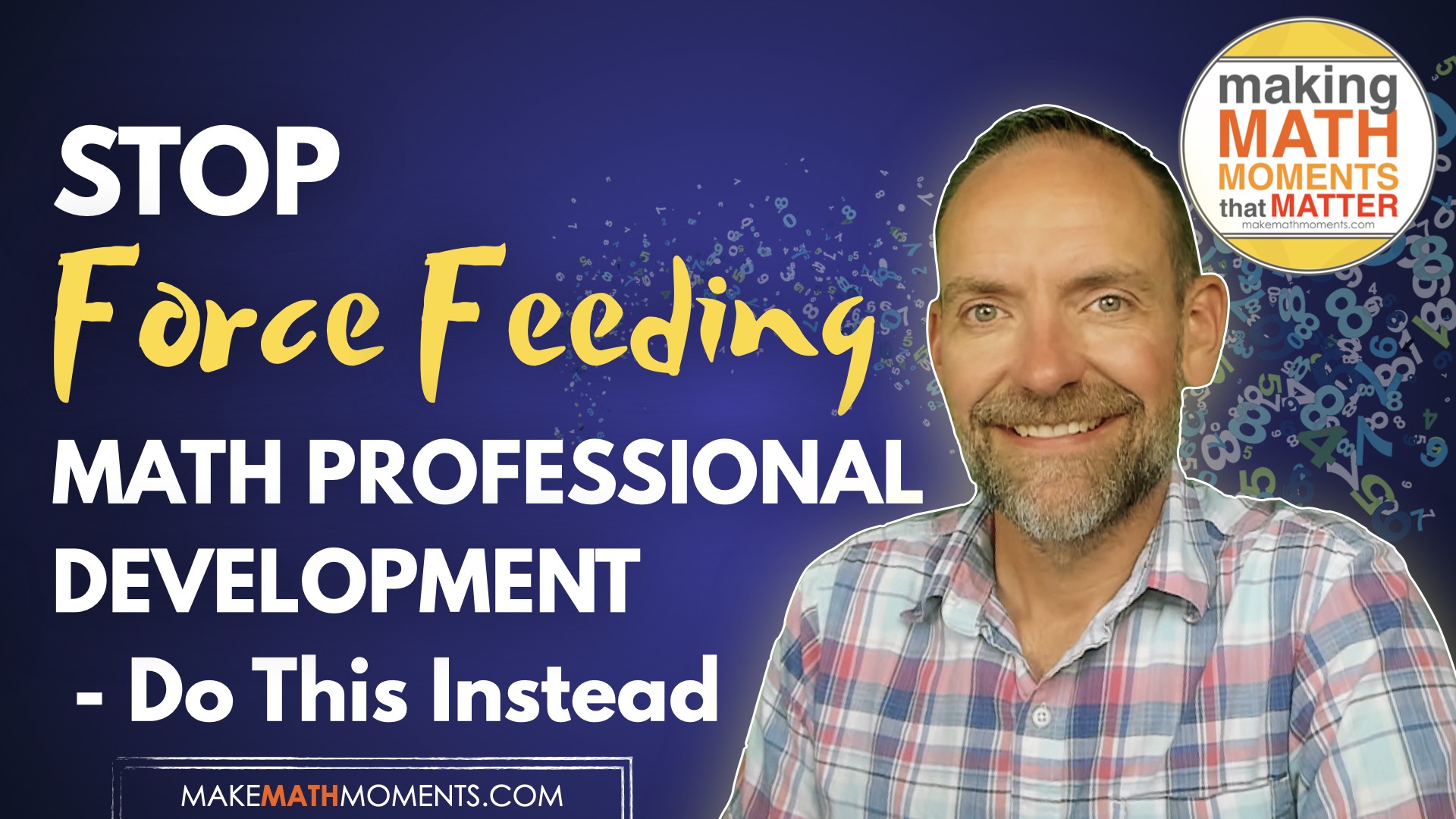 Stop Force Feeding Math Professional Development – Do This Instead