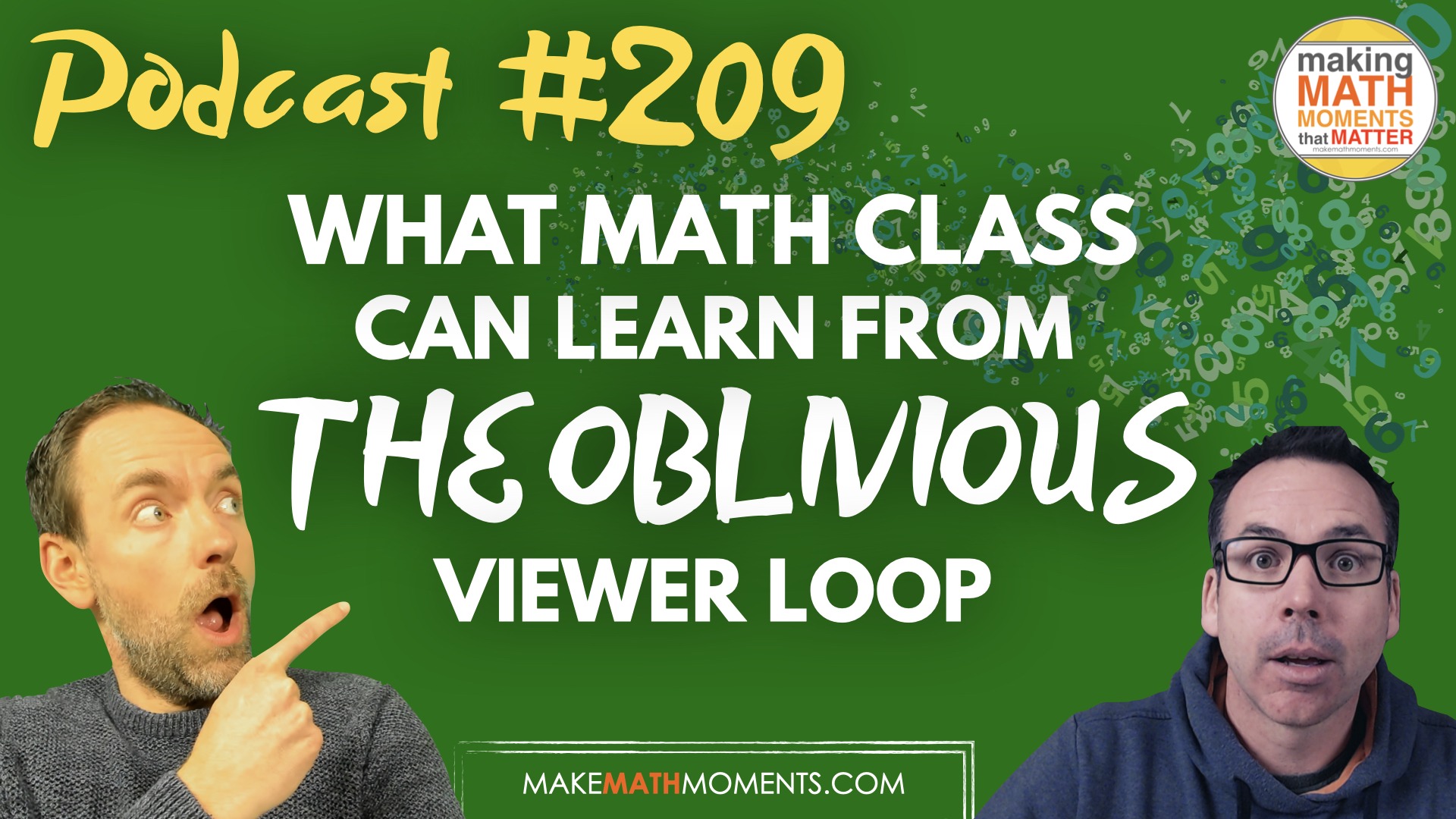 Episode 209: What Math Class Can Learn From The Oblivious Viewer Loop