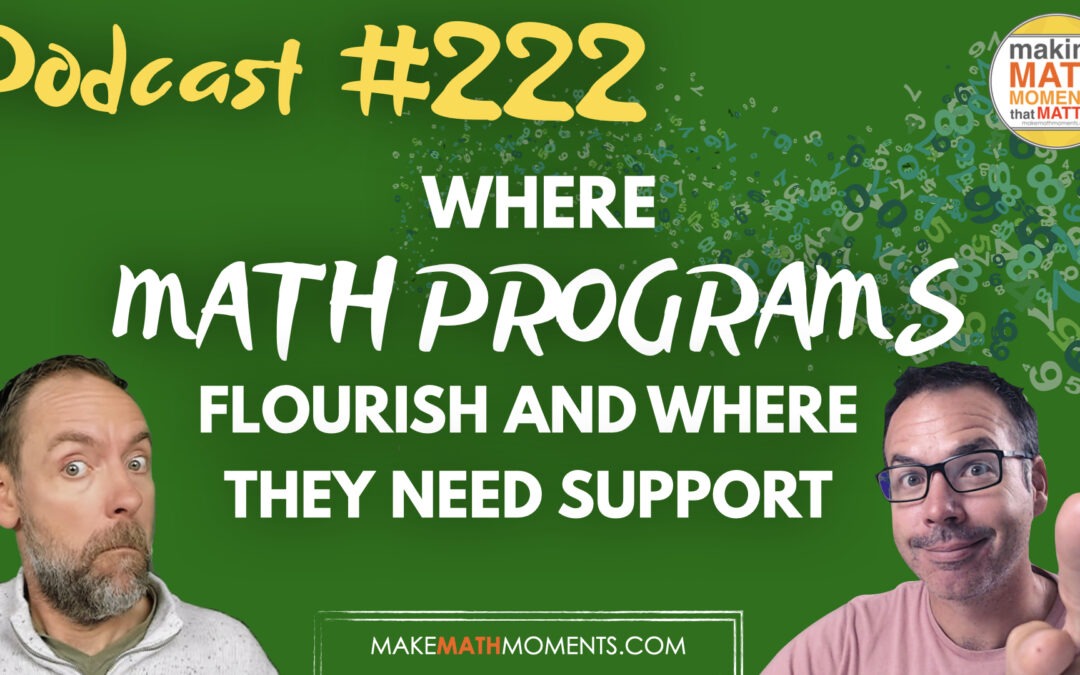 Episode 222: Where Math Programs Flourish and Where They Need Support