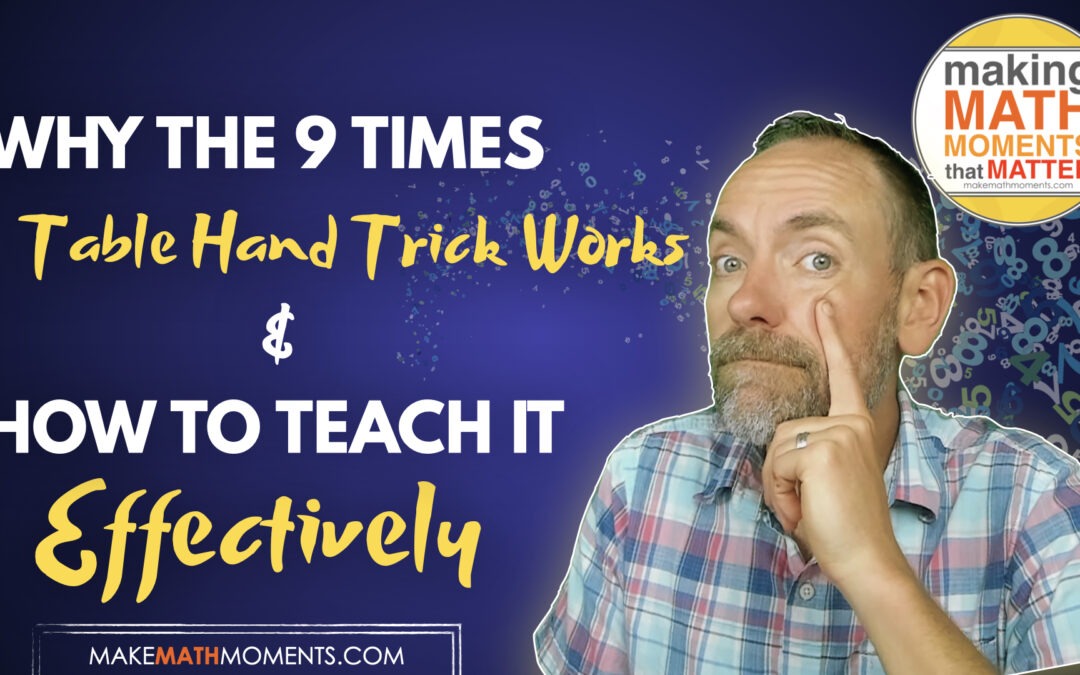 Why the 9 Times Table Hand Trick Works and How to Teach It Effectively