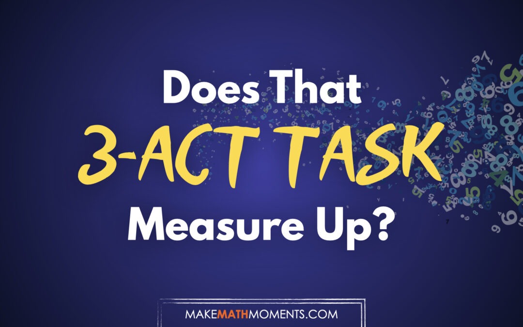 Does That 3-Act Task Measure Up?