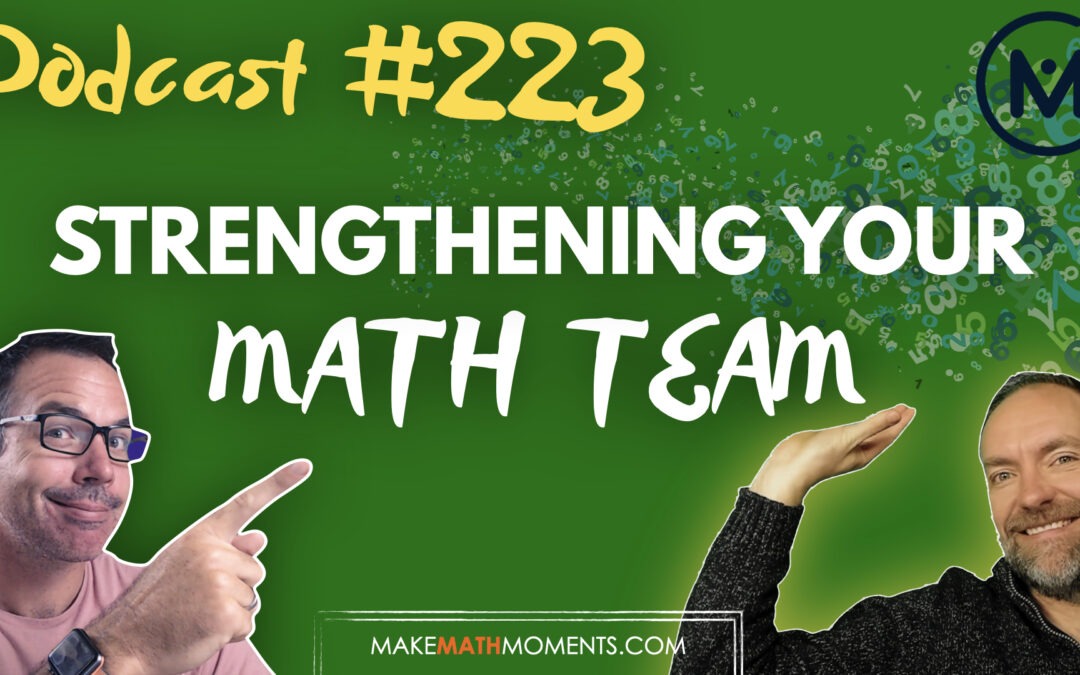 Episode #223:  Strengthening Your Math Team – A Math Mentoring Moment