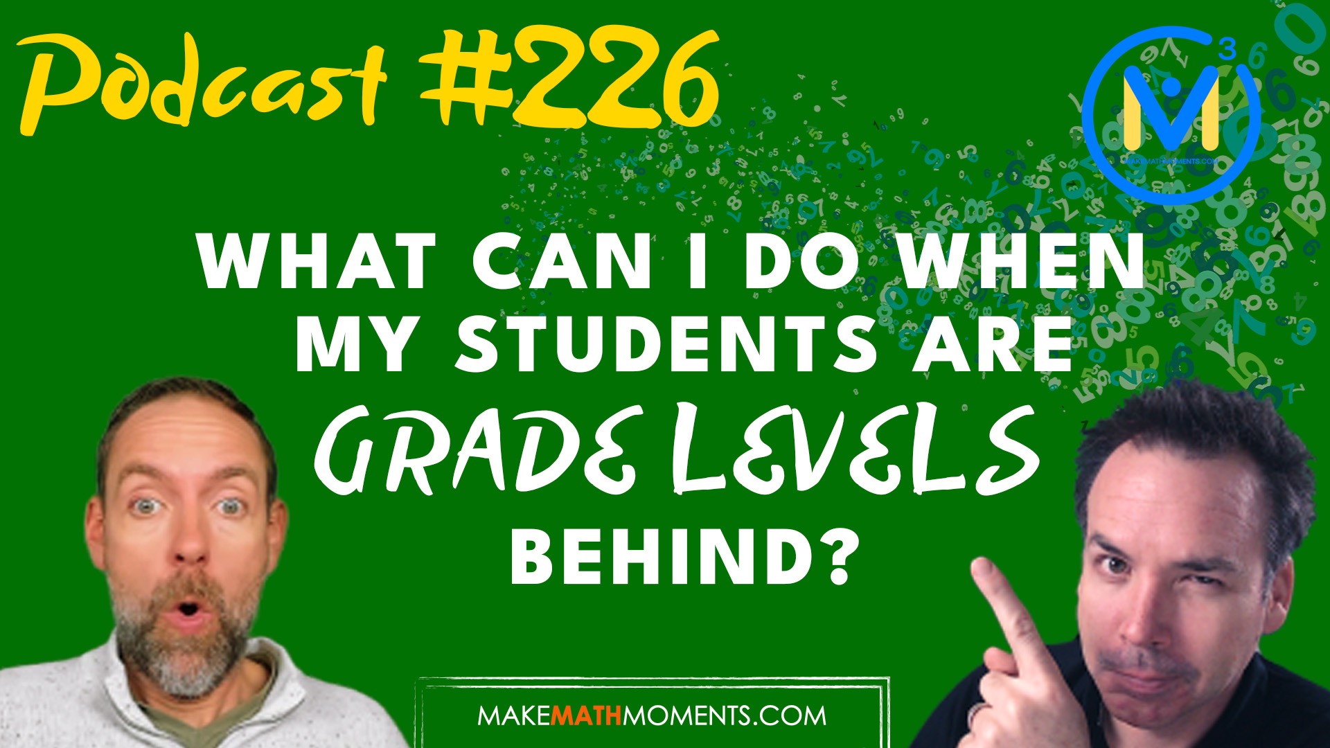 Episode 226: What Can I Do When My Students Are Grade Levels Behind?