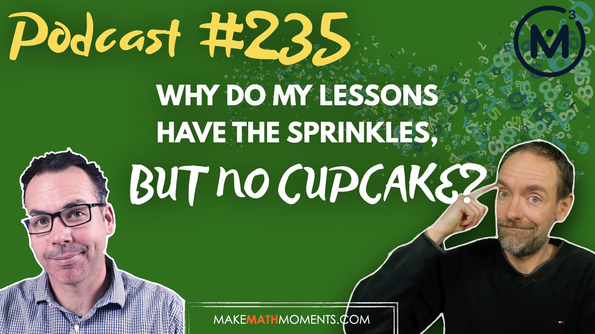 Episode 235: Why Do My Lessons Have The Sprinkles, But No Cupcake? – A Math Mentoring Moment