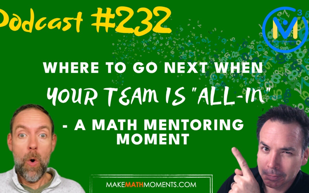 Episode 232: Where to Go Next When Your Team Is “All-In” – A Math Mentoring Moment