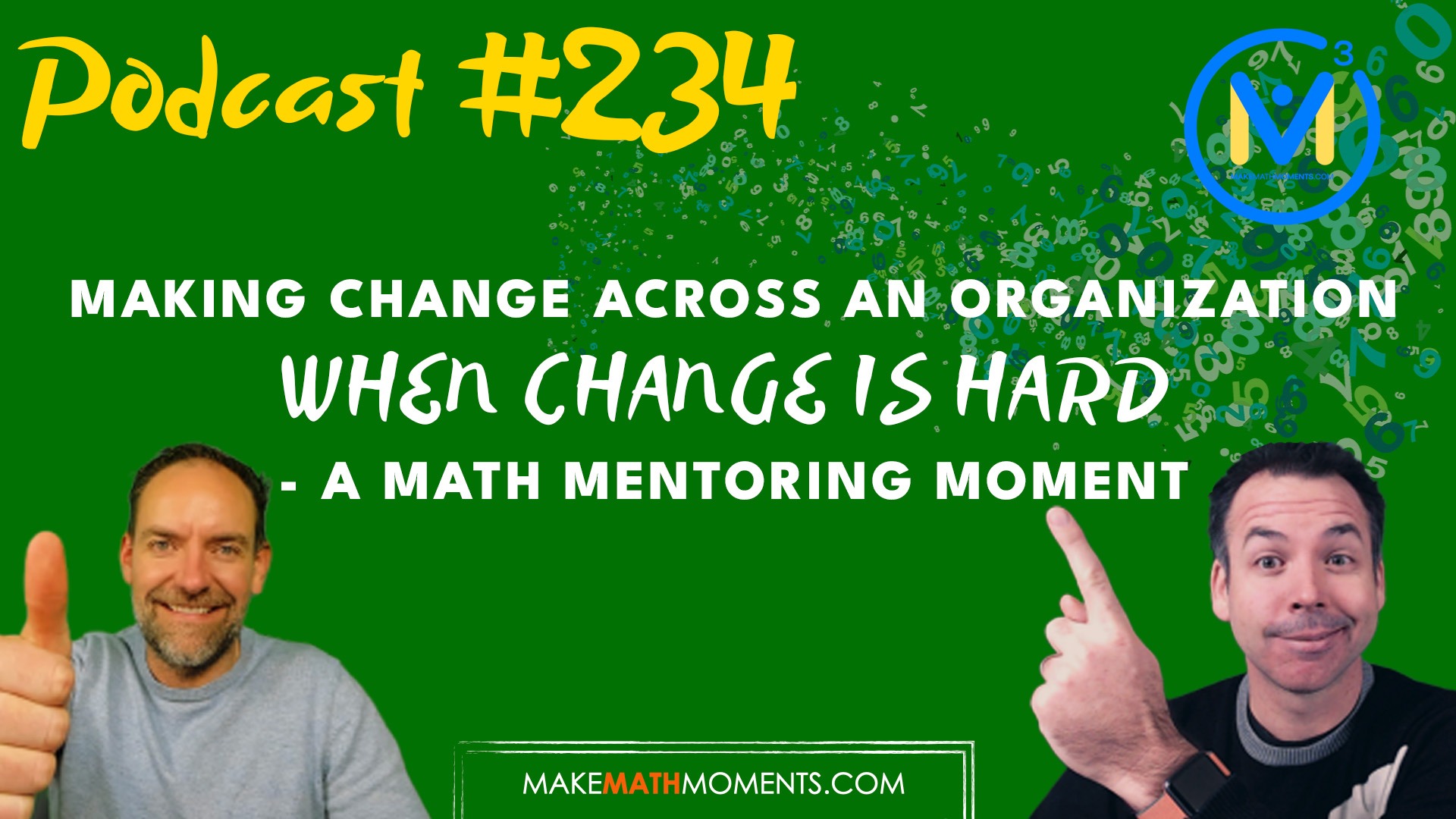 Episode 234: Making Change Across an Organization When Change Is Hard – A Math Mentoring Moment