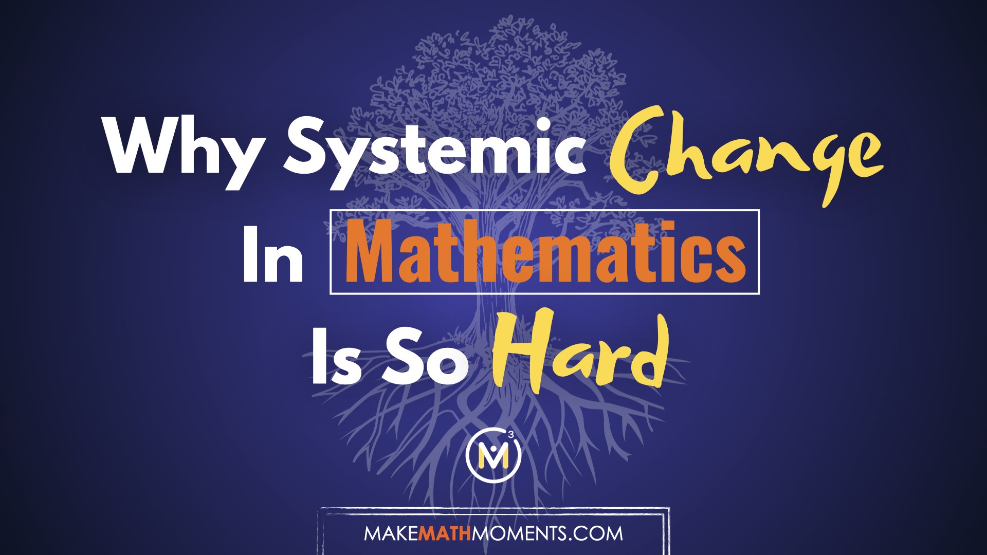 Why Systemic Change In Mathematics Is So Hard
