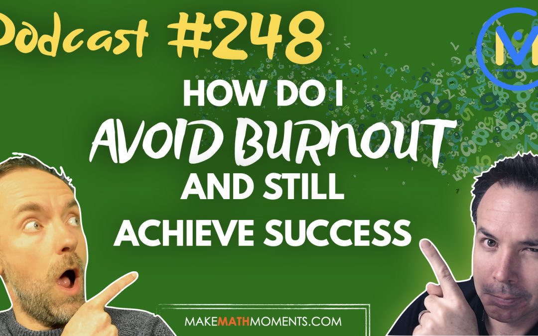Episode #248: How Do I Avoid Burnout and Still Achieve Success