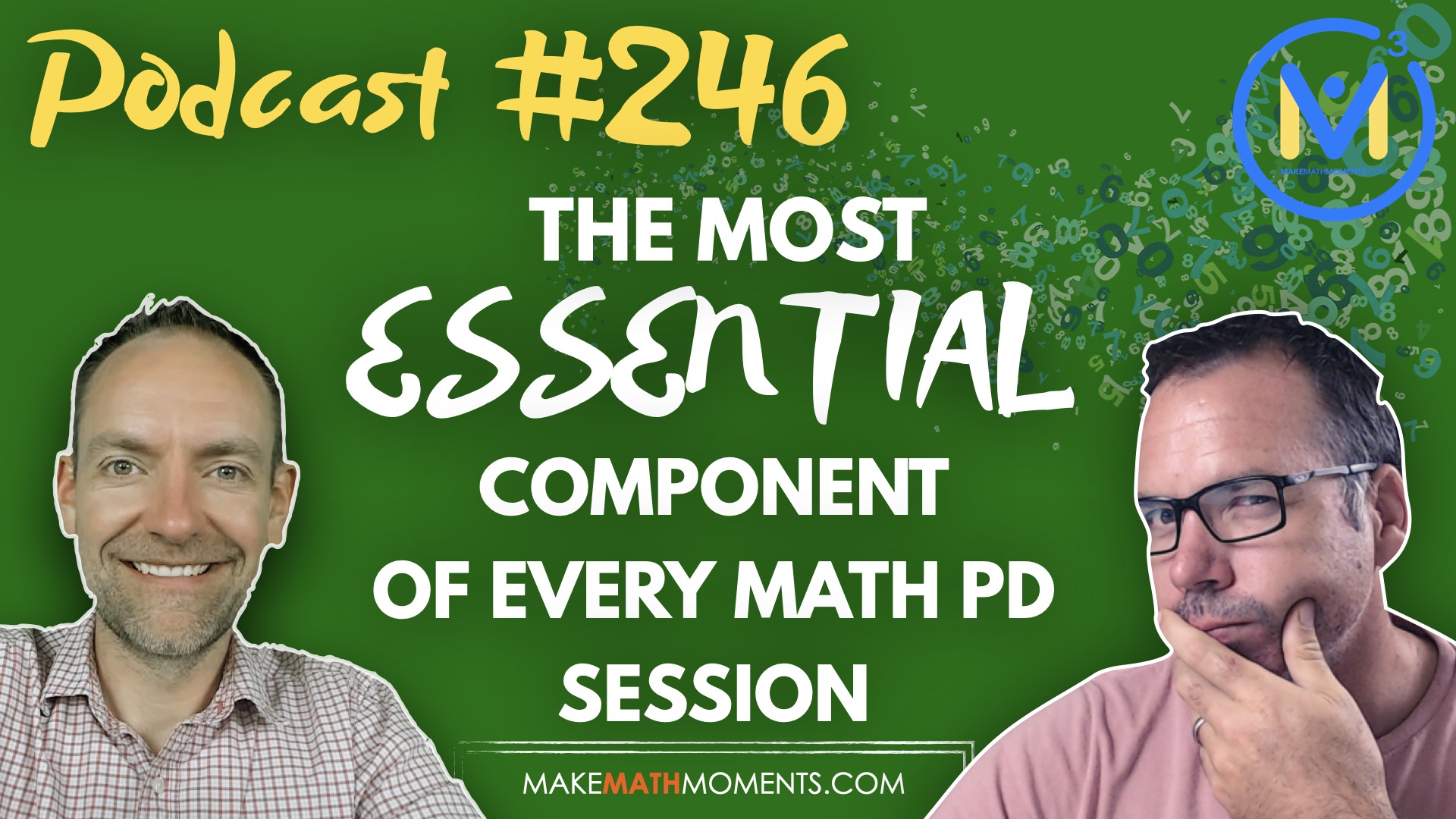 Episode #246: What You’ve Missed: The Most Essential Component of Every Math PD Session