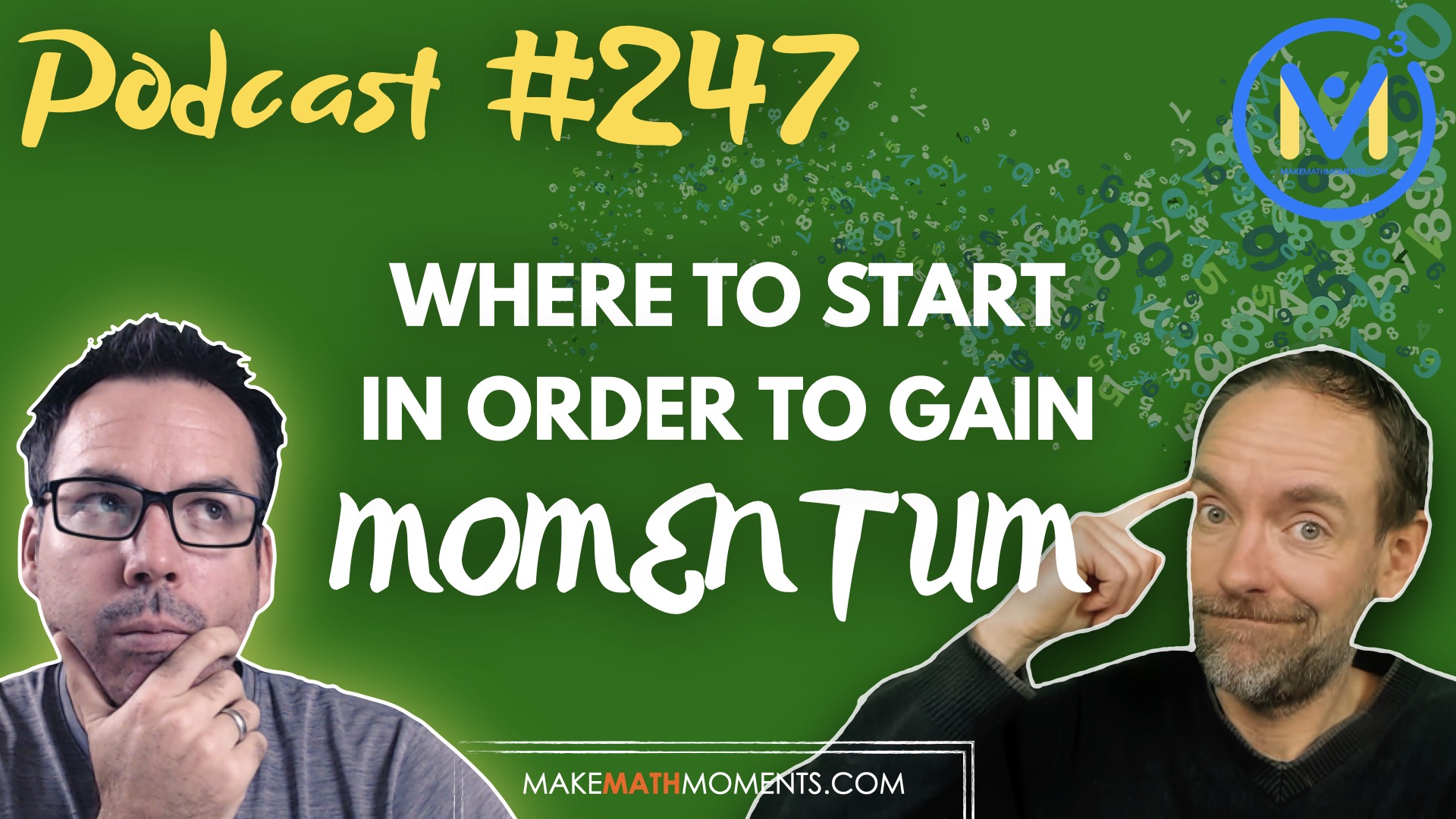 Episode #247: Where to Start In Order to Gain Momentum? – A Math Mentoring Moment