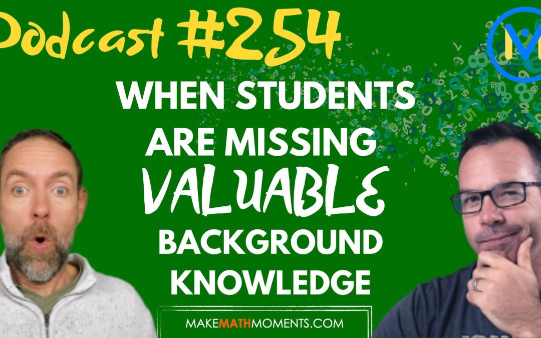 Episode #254: When Students Are Missing Valuable Background Knowledge – A Math Mentoring Moment