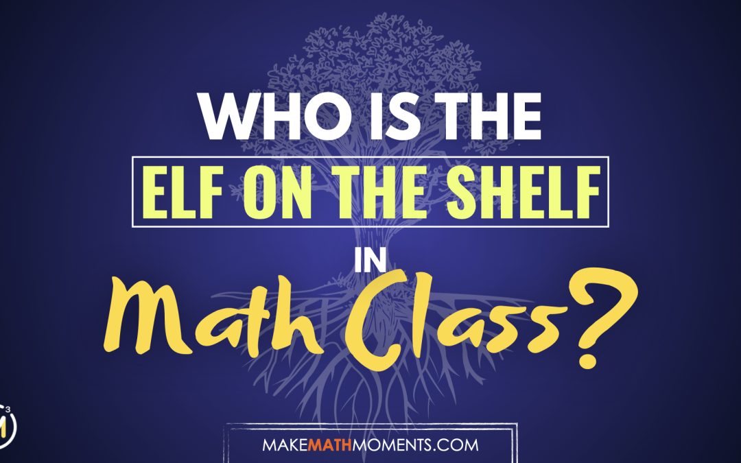 Who Is The Elf On The Shelf In Math Class?