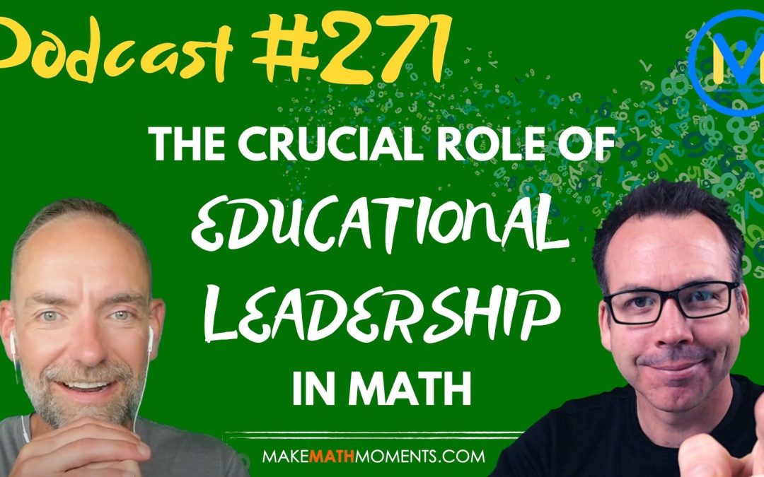 Episode #271: The Crucial Role of Educational Leadership in Math – An Interview with Rob Baier