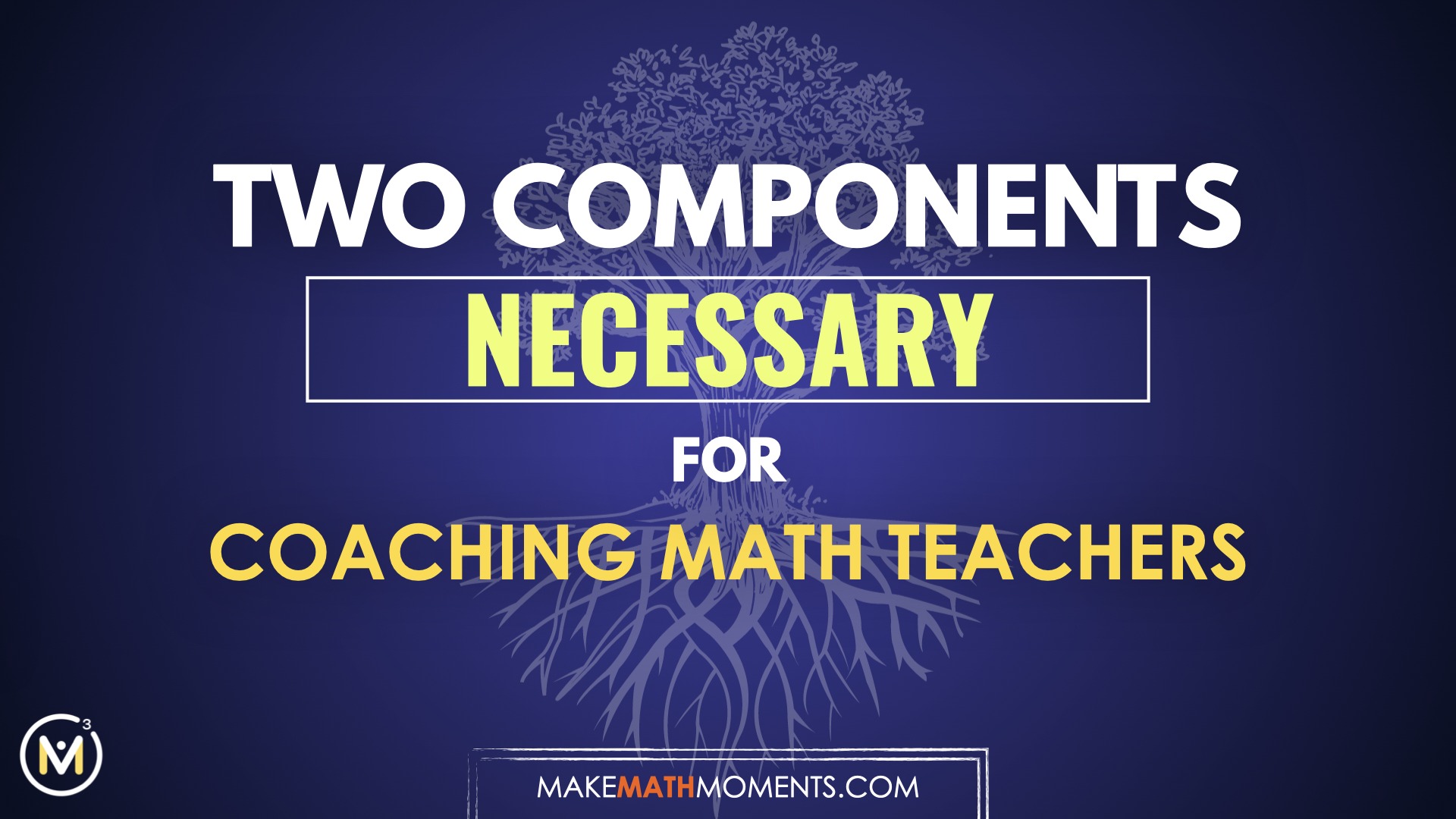 Two Components Necessary For Coaching Math Teachers