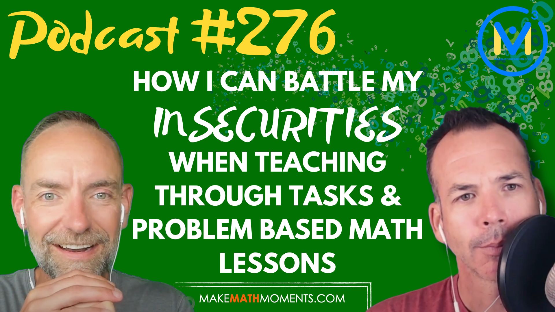 Episode #276: How Can I Battle My Insecurities When Teaching Through Tasks & Problem Based Math Lessons – A Math Mentoring Moment