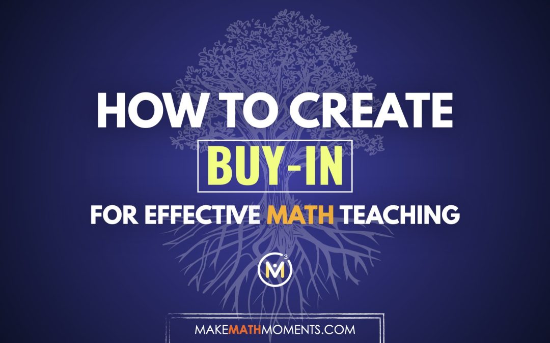 Creating “Buy-In” For Effective Math Teaching