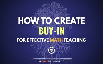 Creating “Buy-In” For Effective Math Teaching