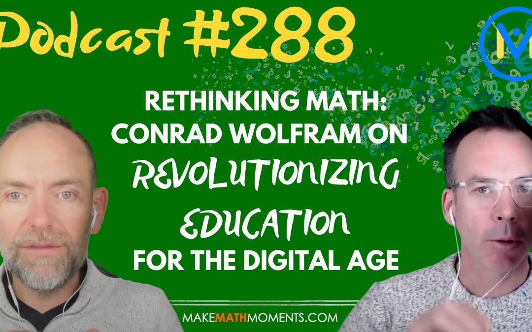 Episode #288: Rethinking Math: Conrad Wolfram on Revolutionizing Education for the Digital Age