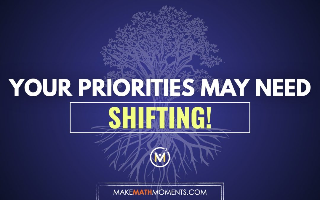 Your Priorities In Your Math PD Program May Need Shifting