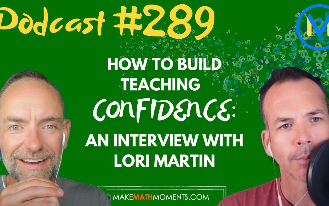 Episode #289: How To Build Teaching Confidence: An Interview with Lori Martin