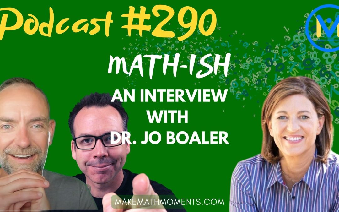 Episode #290: Math-ish: An Interview with Dr. Jo Boaler