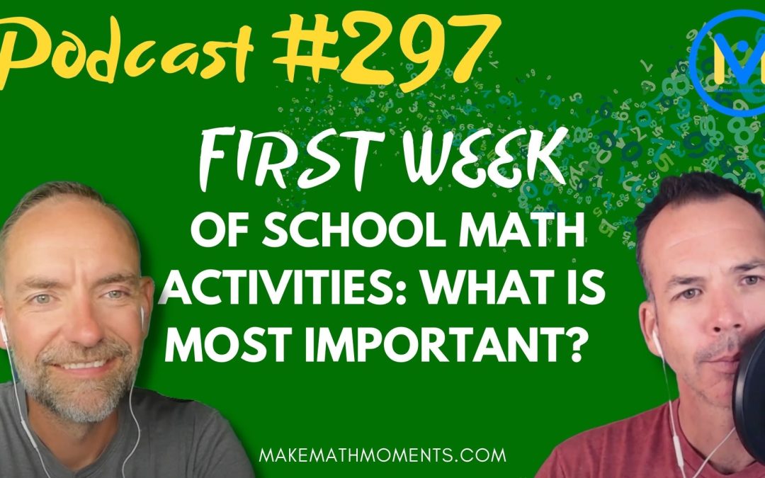 Episode #297: First Week of School Math Activities: What Is Most Important? 