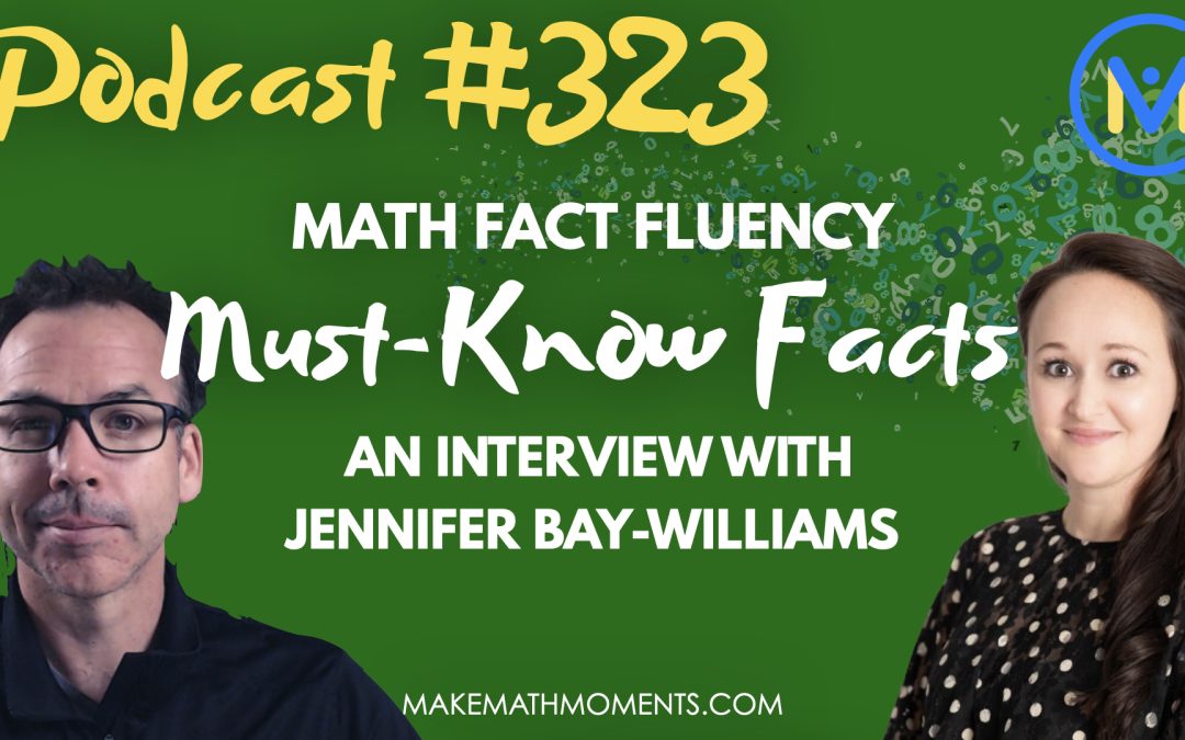 Episode #323: Math Fact Fluency: Must-Know Facts – An Interview with Jennifer Bay-Williams