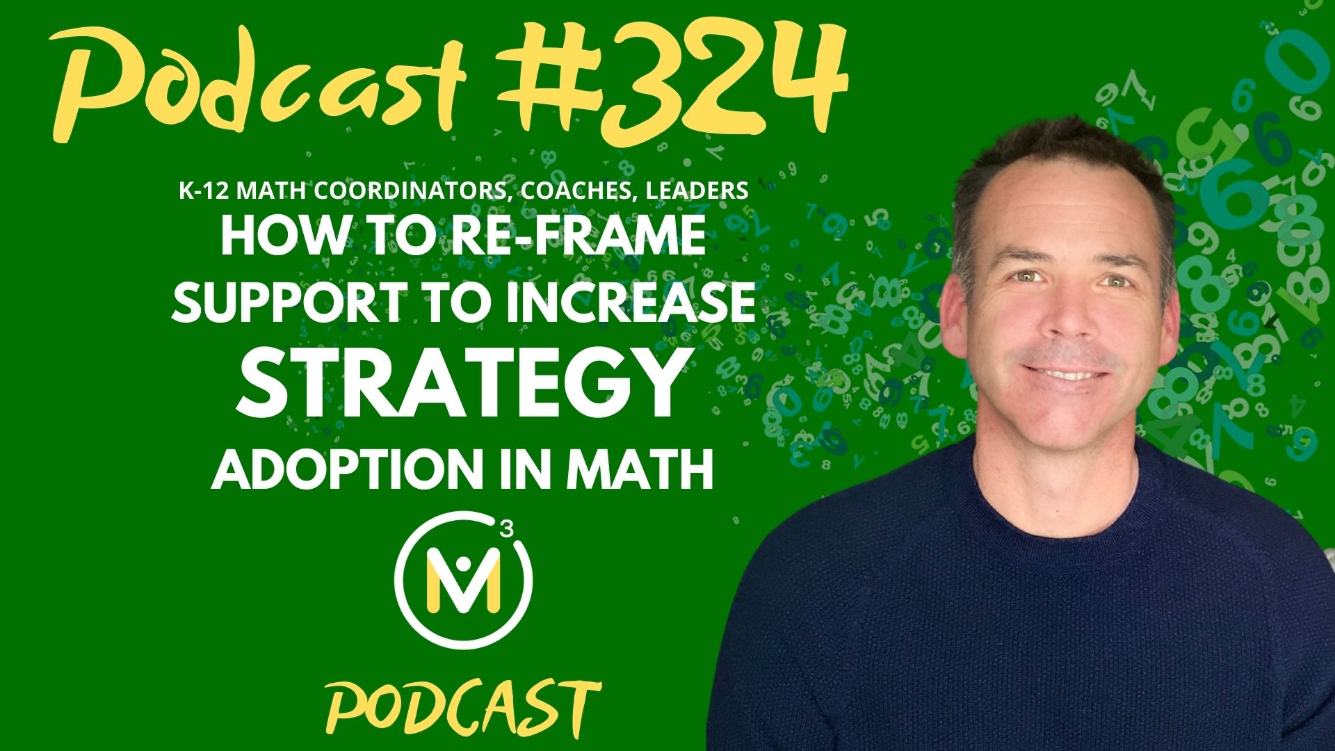 Episode #324: How to Re-frame Support To Increase Strategy Adoption in Math | Math Coaching & Training