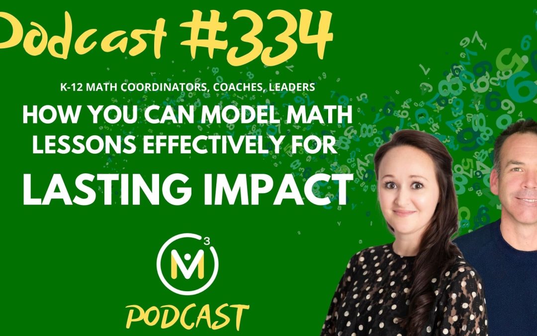 Episode #334: How You Can Model Math Lessons Effectively for Lasting Impact