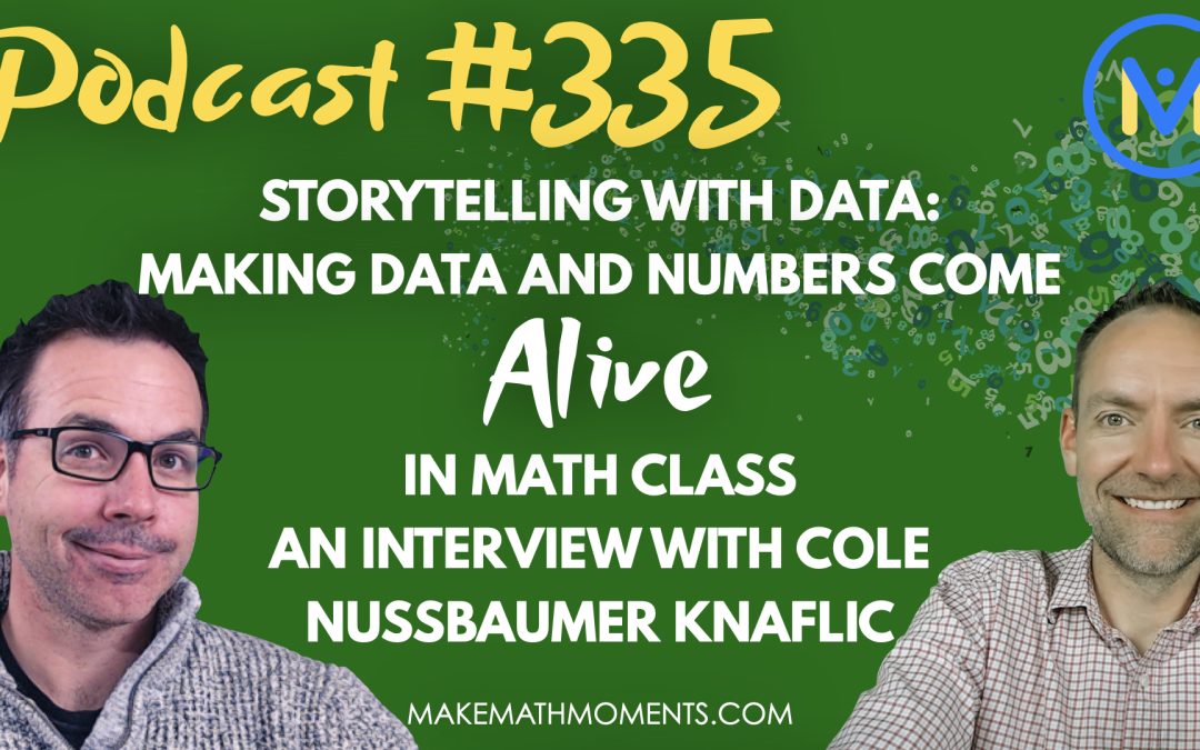 Episode #335: Storytelling with Data: Making Data and Numbers Come Alive in Math Class