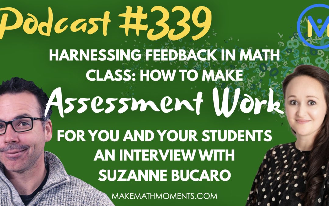 Episode #339: Harnessing Feedback in Math Class: How to Make Assessment Work for You and Your Students