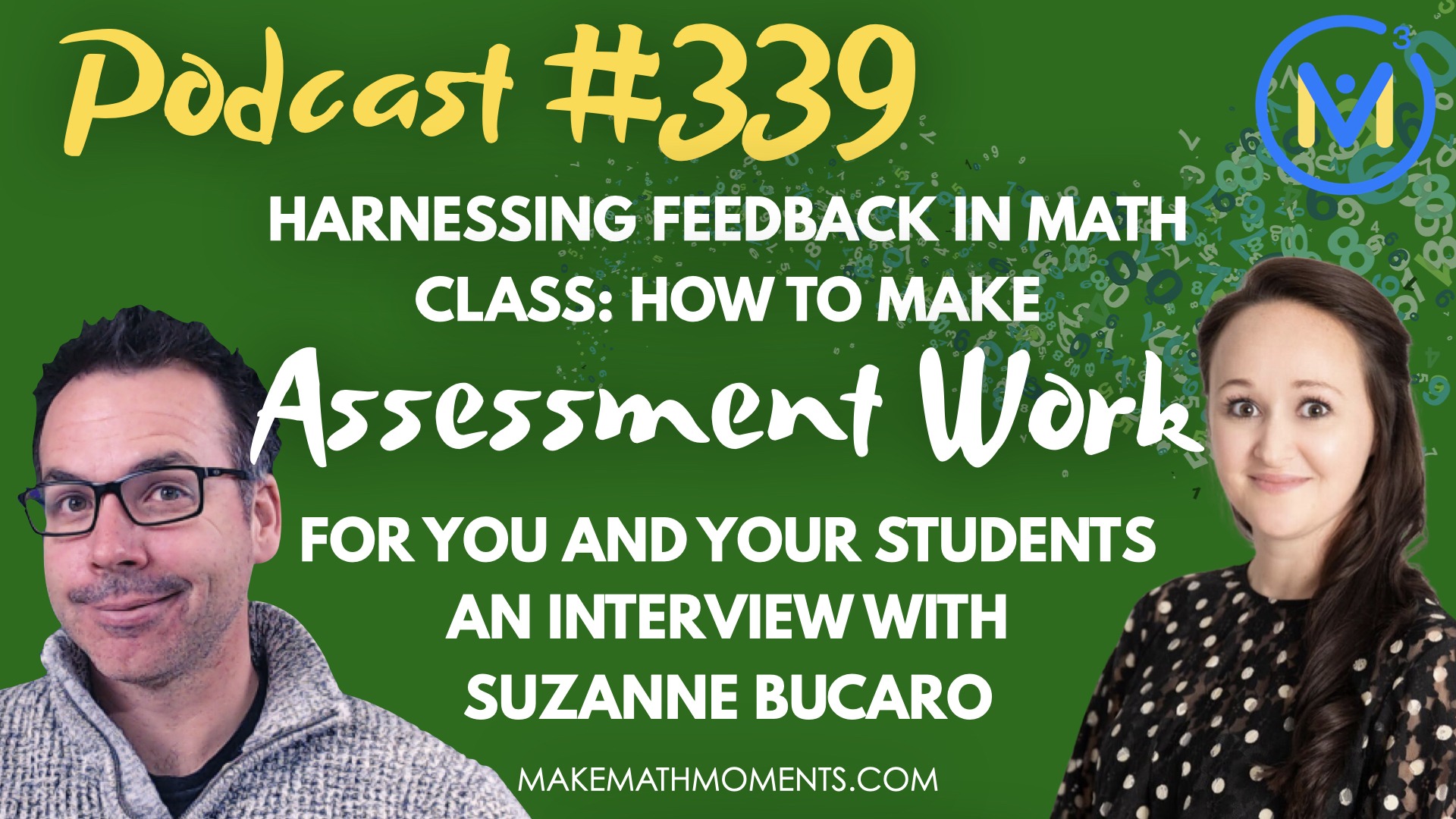 Episode #339: Harnessing Feedback in Math Class: How to Make Assessment Work for You and Your Students