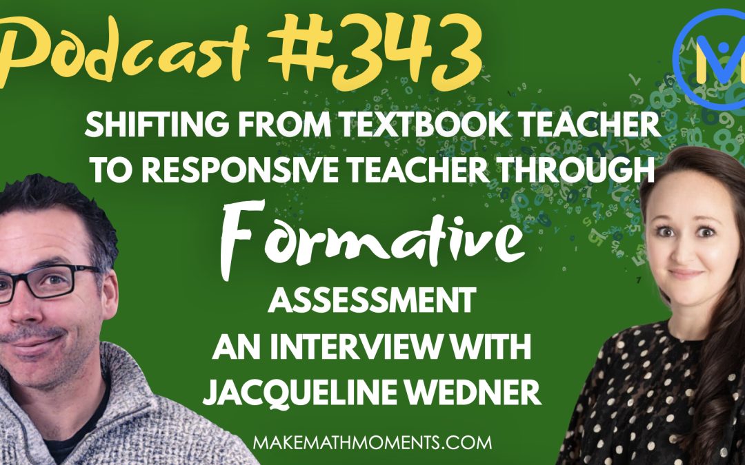 Episode #343: Shifting From Textbook Teacher to Responsive Teacher Through Formative Assessment