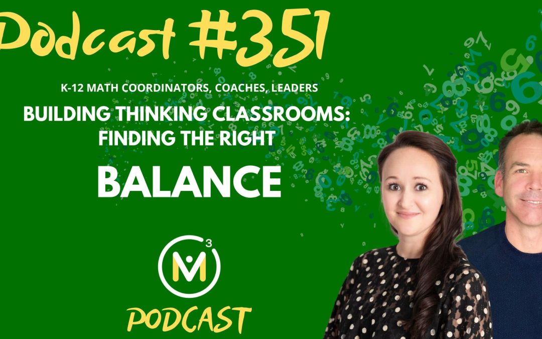 Episode #351: Building Thinking Classrooms: Finding the Right Balance