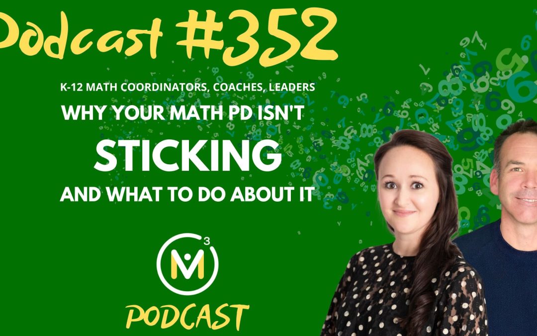 Episode #352: Why Your Math PD Isn’t Sticking (And What to Do About It)