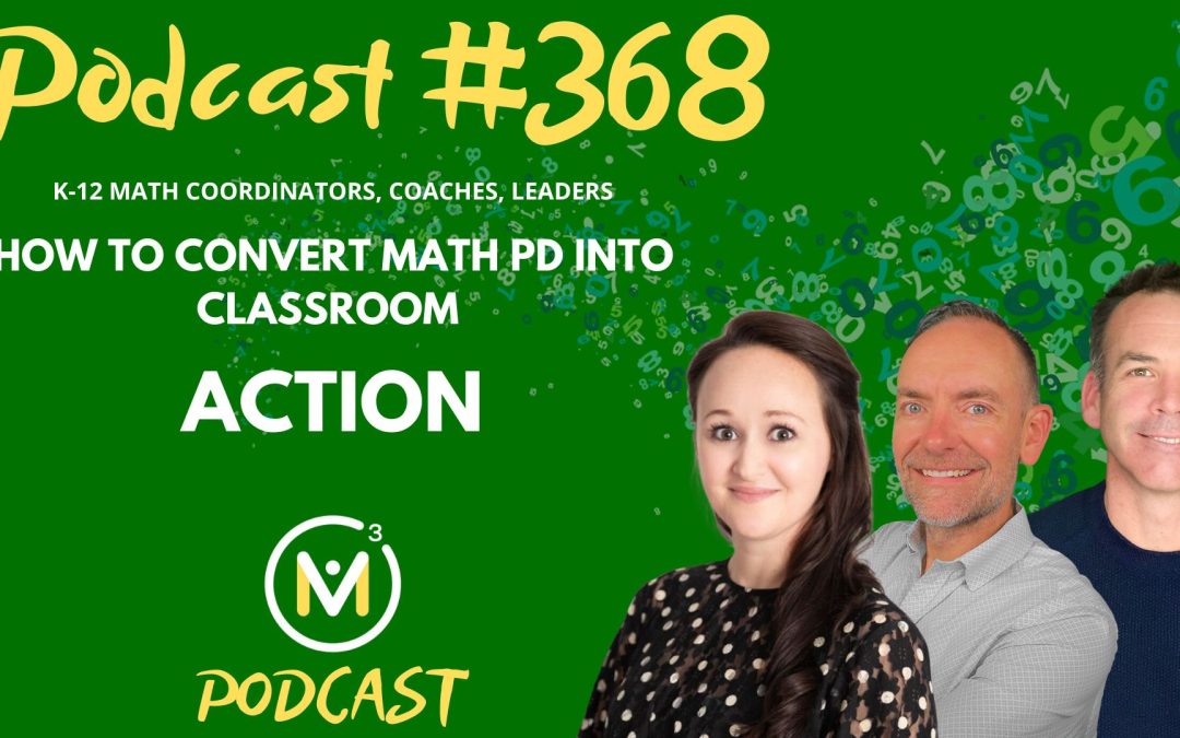 Episode #368: How To Convert Math PD Into Classroom Action