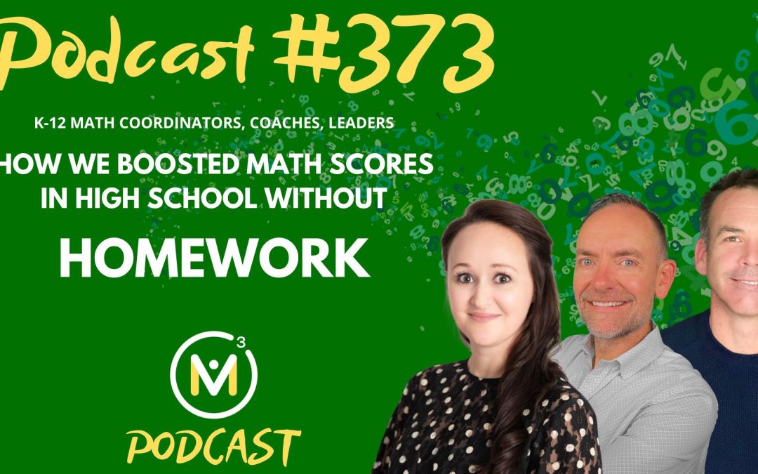 Episode #373: How We Boosted Math Scores in High School Without Homework or High-Stakes Tests