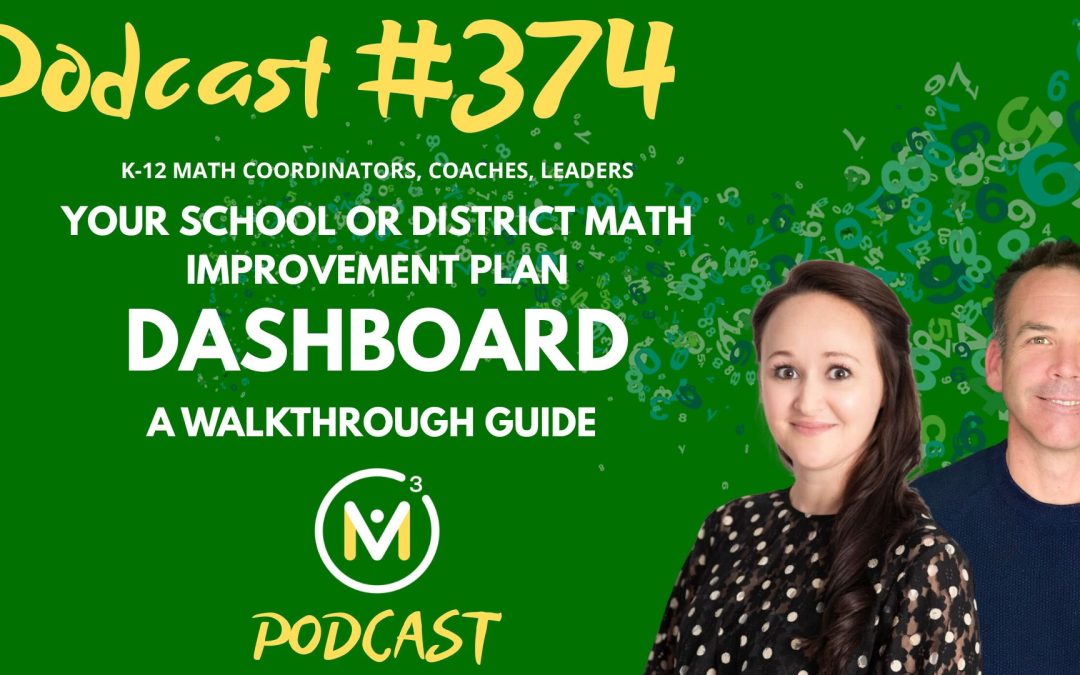 Episode #374: Your School or District Math Improvement Plan Dashboard: A Walkthrough Guide