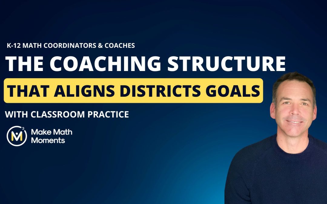 The Coaching Structure That Aligns District Goals with Classroom Practice