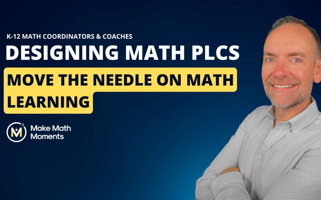 Designing PLCs That Actually Move the Needle on Math Learning