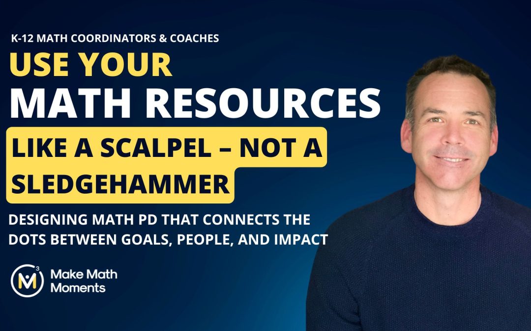 Designing Math PD That Connects The Dots Between Goals, People, and Impact