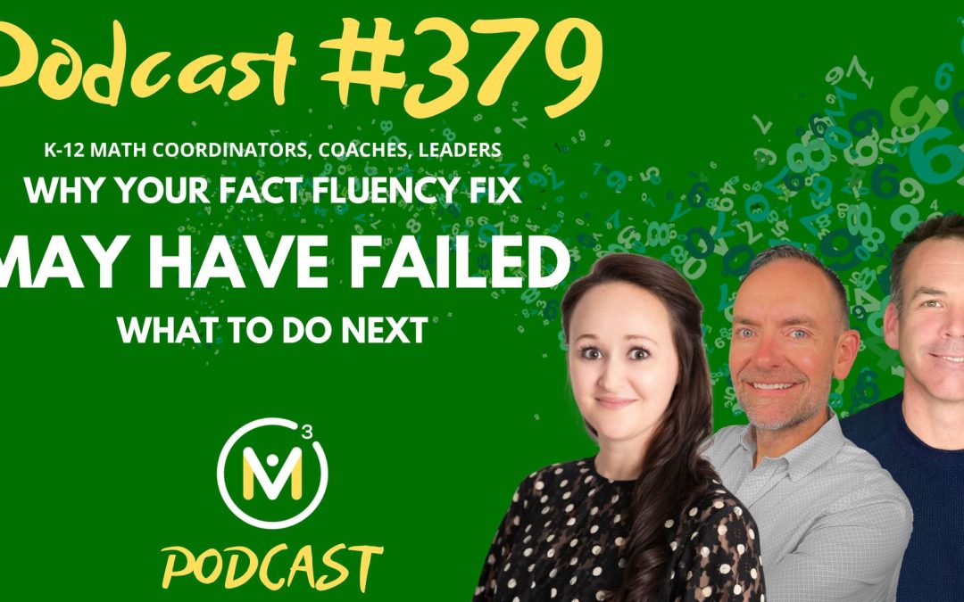 Episode #379: Why Your Fact Fluency Fix May Have Failed (So far) & What To Do Next