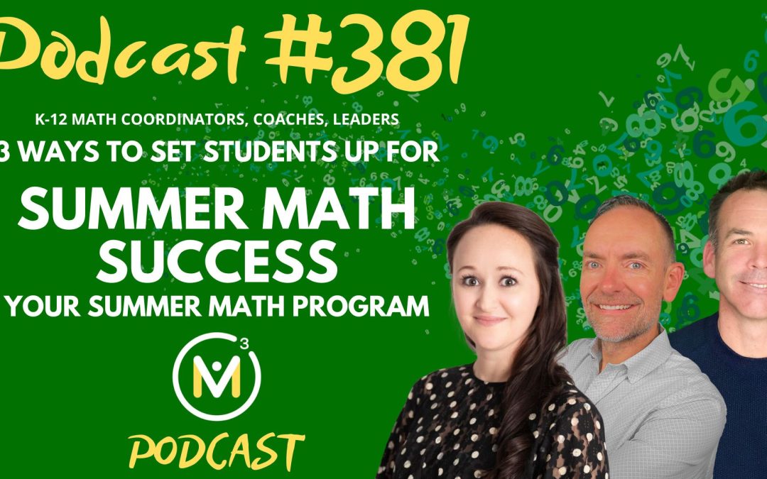 Episode #381: 3 Ways to Set Students Up for Summer Math Success | Your Summer Math Program