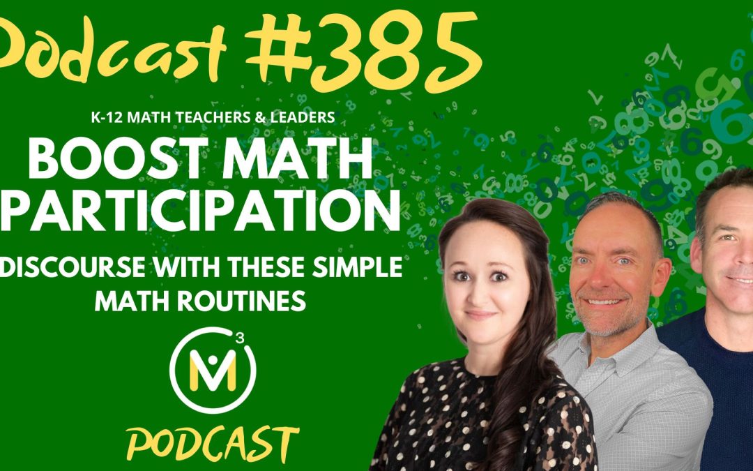 Episode #385: Boost Math Participation & Discourse with These Simple Math Routines